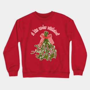 A kiss under mistletoe? Crewneck Sweatshirt